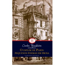 O Esplim de Paris: Pequenos poemas em rosa