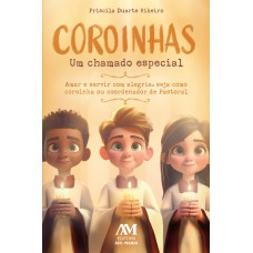 Coroinhas, um chamado especial Coroinhas, um chamado especial