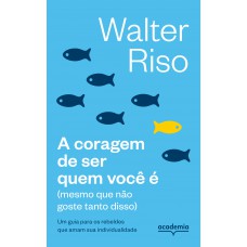 A coragem de ser quem você é A coragem de ser quem você é