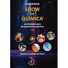 Almanaque Show de Quimica: um fantástico guia de experiências quimicas Almanaque Show de Quimica: um fantástico guia de experiências quimicas