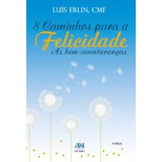 8 caminhos para a felicidade