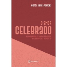 O Amor Celebrado O Amor Celebrado