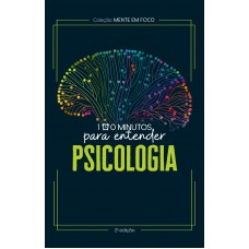 Coleção Mente em foco - 100 Minutos para entender a Psicologia