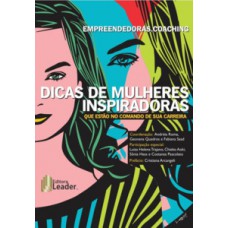 Empreendedoras.coaching - Dicas de mulheres inspiradoras que estão no comando de sua carreira