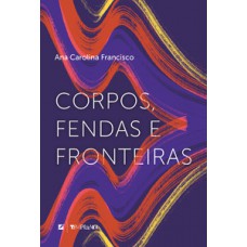 Corpos, fendas e fronteiras
