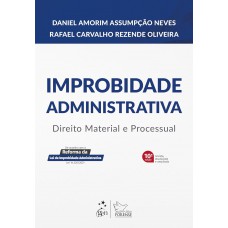 Improbidade Administrativa - Direito Material e Processual - 10ª Edição 2024