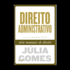 Direito administrativo - série manuais