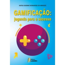 Gamificação: jogando para o sucesso