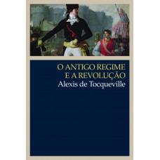 O Antigo regime e a revolução