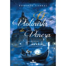 Violinista de Veneza, O Violinista de Veneza, O