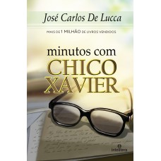 Minutos com Chico Xavier Minutos com Chico Xavier