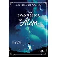 Uma evangélica no além Uma evangélica no além