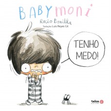 Tenho medo! Babymoni Tenho medo! Babymoni
