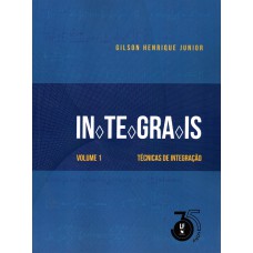 Integrais: Volume 1: Técnicas de Integração