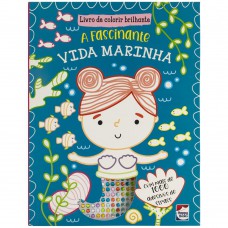 Livro de Colorir Brilhante: Fascinante Vida Marinha, A