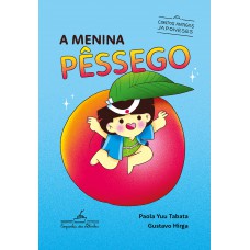 A Menina Pêssego (Coleção Canoa)