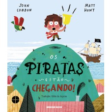 Os piratas estão chegando! Os piratas estão chegando!