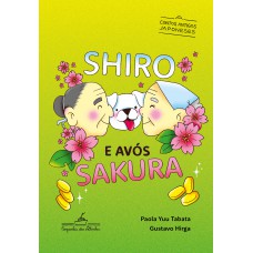 Shiro e avós Sakura (Coleção Canoa)