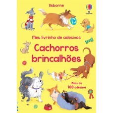 Cachorros Brincalhões: Meu Livrinho De Adesivos Cachorros Brincalhões: Meu Livrinho De Adesivos