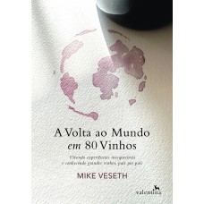 A Volta ao mundo em 80 vinhos A Volta ao mundo em 80 vinhos