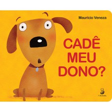 Cadê meu dono? Cadê meu dono?