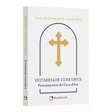 Pocket Intimidade com Deus - Pensamentos do Cura D’ars - 3ª Edição - Coleção Devocional