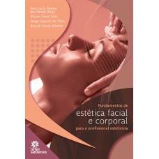 Fundamentos de estética facial e corporal para o profissional esteticista Fundamentos de estética facial e corporal para o profissional esteticista