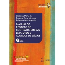 Man. Redação de Contratos Sociais Estatutos e Acordos Sócios-Série Soluções Jurídicas-8ª Edição 2024