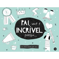 Pai, você é incrível porque...