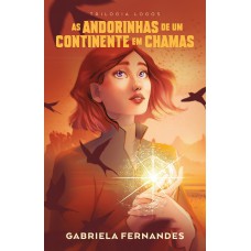 As andorinhas de um continente em chamas – Primeiro volume da Trilogia Logos