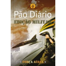 Devocional Pão Diário (Edição militar - Força Aérea) Devocional Pão Diário (Edição militar - Força Aérea)