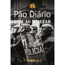 Devocional Pão Diário: Edição militar - Polícia - O Devocional mais lido no mundo Devocional Pão Diário: Edição militar - Polícia - O Devocional mais lido no mundo