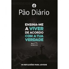 Devocional Pão Diário para jovens - Ensina-me a viver Devocional Pão Diário para jovens - Ensina-me a viver