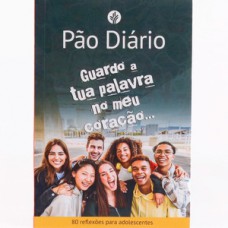 Devocional Pão Diário para adolescentes - Guardo a tua palavra no meu coração Devocional Pão Diário para adolescentes - Guardo a tua palavra no meu coração