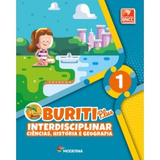 Buriti Plus - Interdisciplinar - Ciências, História e Geografia - 1º ano