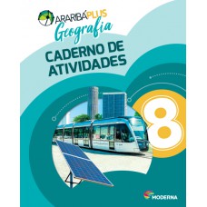 Araribá Plus - Geografia - 8º ano - Caderno de Atividades Araribá Plus - Geografia - 8º ano - Caderno de Atividades