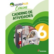 Araribá Plus - Ciências - 6º ano - Caderno de Atividades