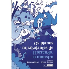 Os planos mirabolantes de Horrendo, o monstro Os planos mirabolantes de Horrendo, o monstro