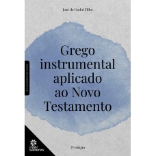 Grego instrumental aplicado ao Novo Testamento Grego instrumental aplicado ao Novo Testamento