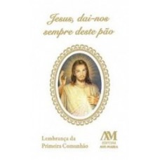 Jesus, dai-nos sempre deste pão
