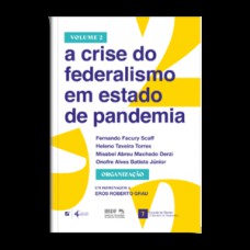A crise do federalismo em estado de pandemia - vol 2