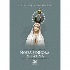Devocionário e Novena a Nossa Senhora de Fátima Devocionário e Novena a Nossa Senhora de Fátima
