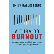A cura do burnout A cura do burnout
