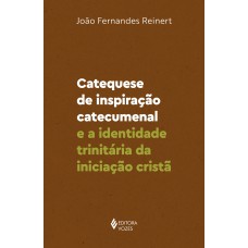 Catequese de inspiração catecumenal e a identidade trinitária da iniciação cristã