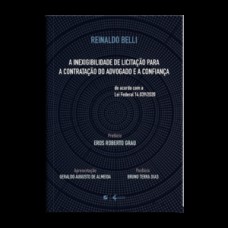 A inexigibilidade de licitação para a contratação do advogado e a confiança: de acordo com a lei federal 14.039/2020