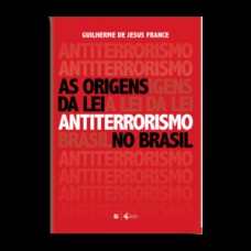 As origens da lei antiterrorismo no Brasil