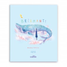 Brilhante: Uma Jornada Ilustrada Sobre Amor-Próprio, Amizade e o Poder das Pequenas Ações