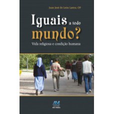 Iguais a todo mundo?