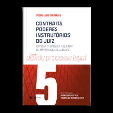 Contra os poderes instrutórios do juiz Contra os poderes instrutórios do juiz