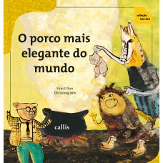 O Porco Mais Elegante do Mundo - Números Ordinal e Cardinal - Coleção Tan Tan